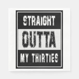 40TH, 40TH BIRTHDAY, STRAIGHT OUTA THIRTIES NAPKIN