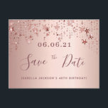 40th birthday 40 rose gold stars save the date postcard<br><div class="desc">A feminine and glamourous Save the Date card for a 40th birthday party 40 years old. A feminine pink, rose gold faux metallic looking background decorated with faux rose gold sparkling stars. Templates for a date and your text. Dark rose gold coloured letters. The text: Save the Date is written...</div>