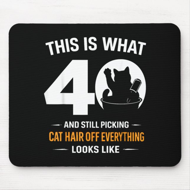 40th Birthday 40 Years Old Funny Cat Lover Mouse Pad (Front)