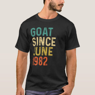 40Th Birthday 40 Years Old GOAT Since June 1982 T-Shirt