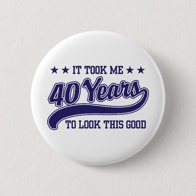40th Birthday 6 Cm Round Badge (Front)