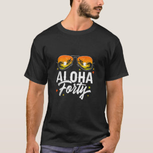 40th Birthday Aloha Beach Tropical Vacation Party  T-Shirt