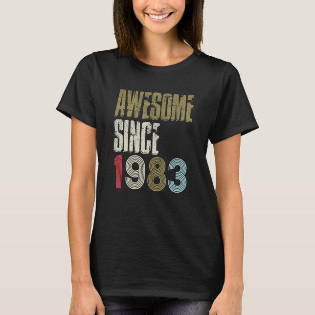 40th Birthday Awesome Since 1983 Retro 40 Years Ol T-Shirt (Front)