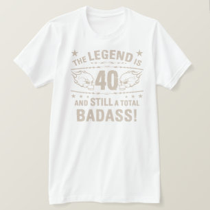 40th Birthday Badass T-Shirt