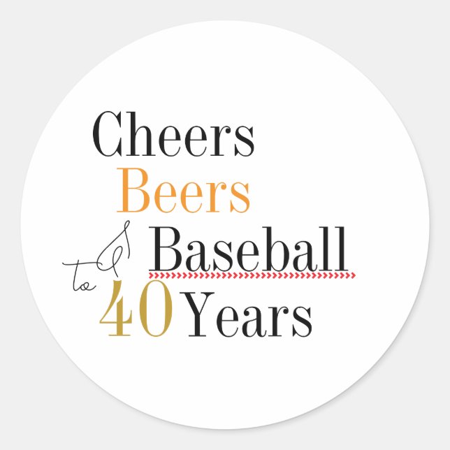40th Birthday Baseball Cheers and Beers Party Classic Round Sticker (Front)