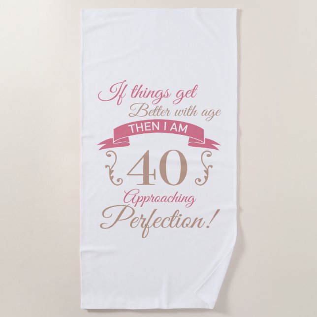 40th Birthday Better With Age Beach Towel (Front)