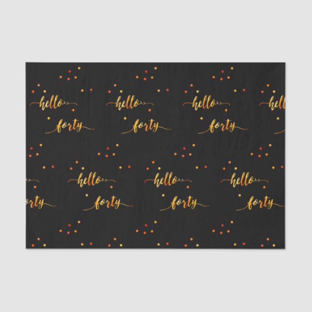 40th birthday black gold hello 40 typography tissue paper (Front)