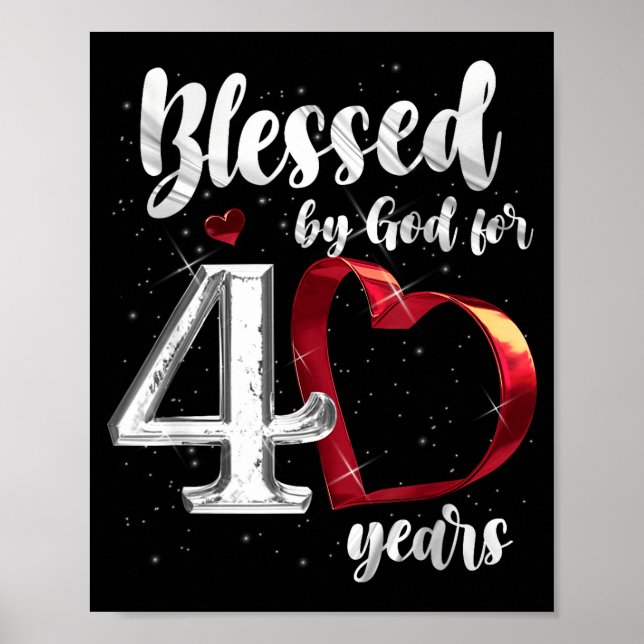 40th Birthday Blessed By God For 40 Years Birthday Poster (Front)