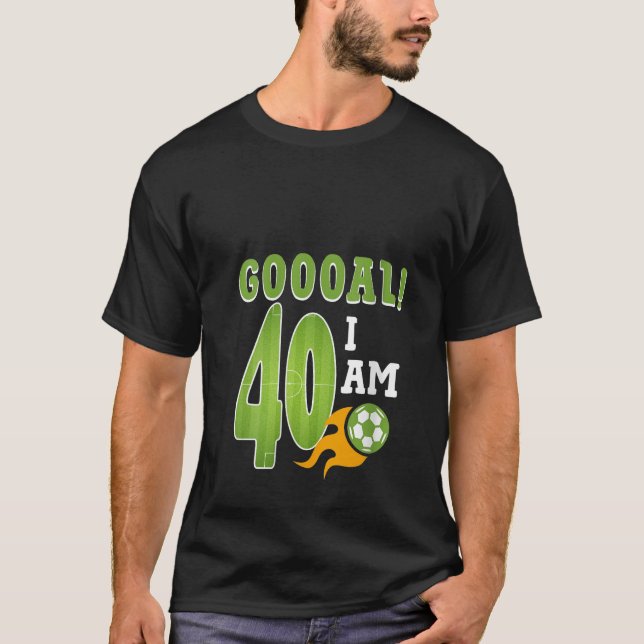 40th Birthday Boy Soccer I m 40 Year Old Funny B D T-Shirt (Front)