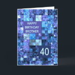 40th Birthday Brother, Blue Squares, Card<br><div class="desc">40th birthday card for a brother.  Wish a happy birthday with an elegant card. Blue and purple squares combine to make a cool masculine birthday card.</div>
