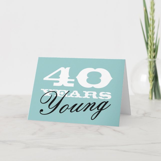 40th Birthday card for 40 year old men and women (Front)