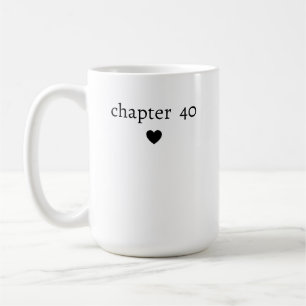 40th Birthday Chapter 40 Coffee Mug