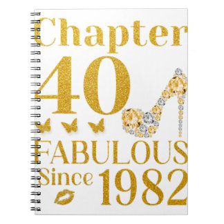 40th Birthday Chapter 40 Fabulous Since 1982  Notebook