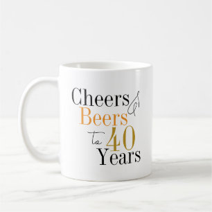 40th Birthday Cheers and Beers Birthday Coffee Mug