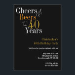 40th Birthday Cheers and Beers to 40 Years Party Invitation<br><div class="desc">This is a cool and modern, personalized 40th birthday party design. It is a simple, minimal design, in classic black and gold typography. Perfect for a cool and fun, 40th birthday party. It has "Cheers and Beers to 40 Years" and space you to add your party information. To personalize, simply...</div>