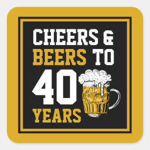 40th Birthday Cheers & Beers to 40 Years Square Sticker