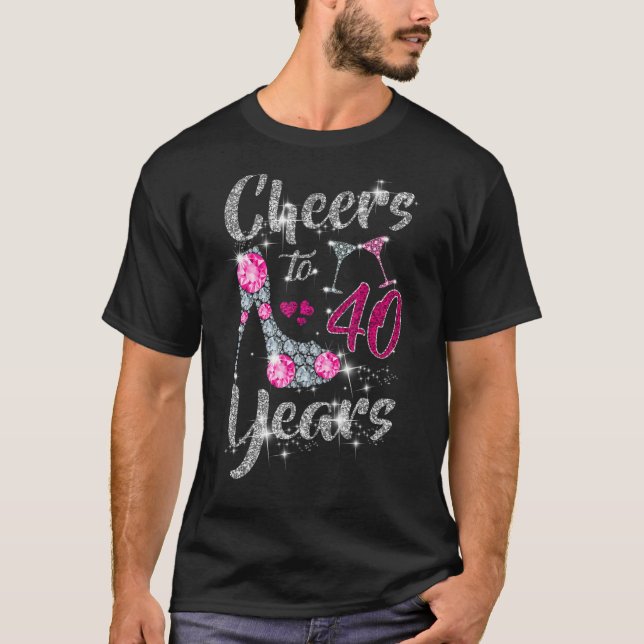 40th Birthday   Cheers To 40 Year Old Wine high he T-Shirt (Front)