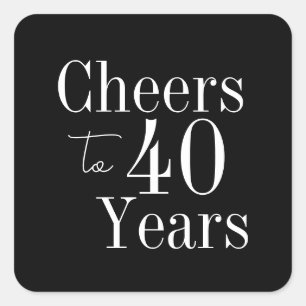40th Birthday Cheers to 40 Years Black and White Square Sticker