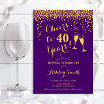 40th Birthday - Cheers To 40 Years Gold Purple Invitation<br><div class="desc">40th Birthday Invitation. Cheers To 40 Years! Elegant design in purple and gold. Features champagne glasses,  script font and confetti. Perfect for a stylish fortieth birthday party. Personalize with your own details. Can be customized to show any age.</div>