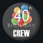 40th Birthday Crew 40 Party Crew Group Circle Magnet<br><div class="desc">40th Birthday Crew 40 Party Crew Group Friends BDay design Gift Circle Magnet Classic Collection.</div>