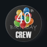 40th Birthday Crew 40 Party Crew Group Round 7.5 Cm Round Badge<br><div class="desc">40th Birthday Crew 40 Party Crew Group Friends BDay design Gift Round Button Classic Collection.</div>