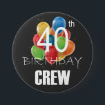 40th Birthday Crew 40 Party Crew Group Round 7.5 Cm Round Badge<br><div class="desc">40th Birthday Crew 40 Party Crew Group Friends BDay design Gift Round Button Classic Collection.</div>