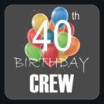 40th Birthday Crew 40 Party Crew Group  Square Sticker<br><div class="desc">40th Birthday Crew 40 Party Crew Group Friends BDay design Gift Square Sticker Classic Collection.</div>