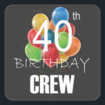40th Birthday Crew 40 Party Crew Group  Square Sticker<br><div class="desc">40th Birthday Crew 40 Party Crew Group Friends BDay design Gift Square Sticker Classic Collection.</div>
