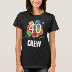 40th Birthday Crew 40 Party Crew Group Women T-Shirt