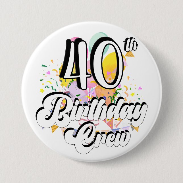 40th Birthday Crew 40 Party Crew Round Button (Front)
