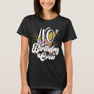 40th Birthday Crew 40 Party Crew Women T-Shirt