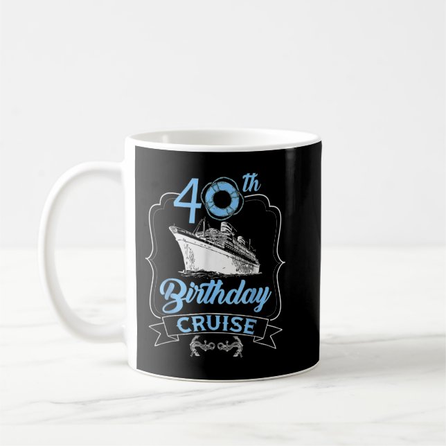40th Birthday Cruise 40 Year Celebration Cruise Pa Coffee Mug (Left)
