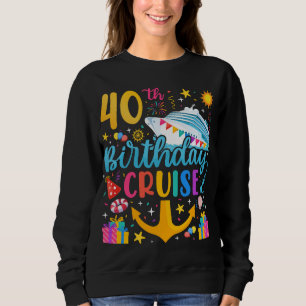 40th Birthday Cruise B-Day Party Women Sweatshirt