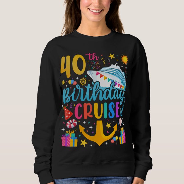 40th Birthday Cruise B-Day Party Women Sweatshirt (Front)