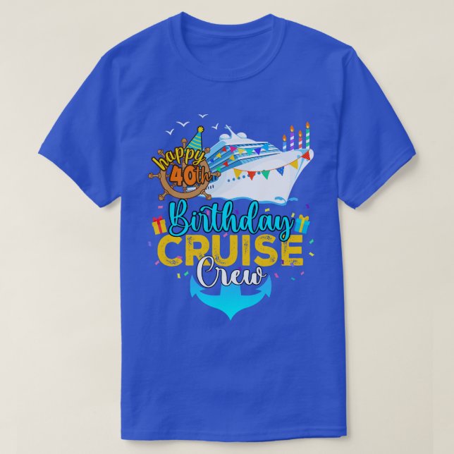 40th Birthday Cruise Crew T-Shirt (Design Front)
