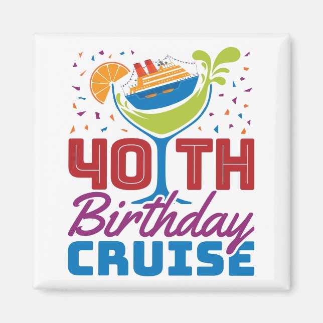 40th Birthday Cruise Magnet (Front)