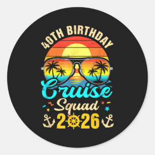40th birthday cruise squad 2026 matching party classic round sticker