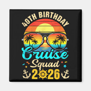 40th birthday cruise squad 2026 matching party magnet