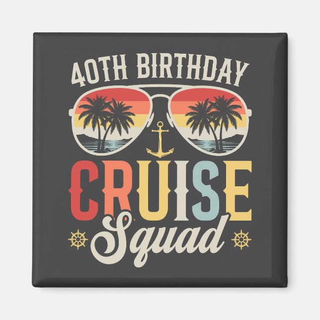 40TH Birthday Cruise Squad Family Matching Square Magnet (Front)