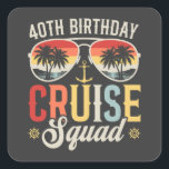 40TH Birthday Cruise Squad Family Matching Square Sticker<br><div class="desc">40TH Birthday Cruise Squad Crew Vacation Group Family Matching Design Gift Square Stickers Classic Collection.</div>