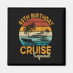 40th Birthday Cruise Squad Gifts 2025 Matching Par Magnet
