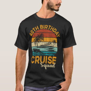 40th Birthday Cruise Squad Gifts 2025 Matching Par T-Shirt
