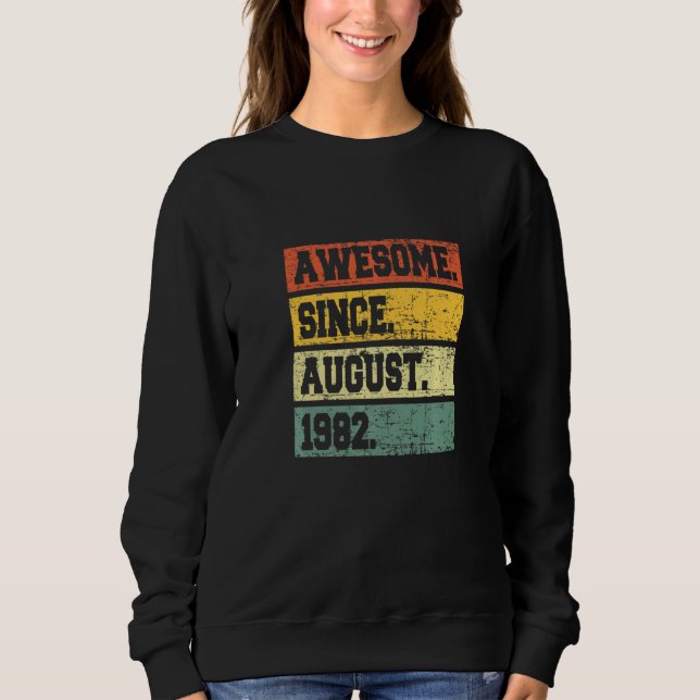 40th Birthday Decor 40 Years Old Awesome Since Aug Sweatshirt (Front)