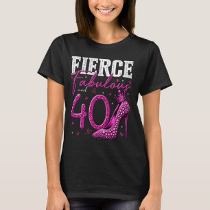 40th Birthday Fierce Fabulous and 40 Year Old Gift T-Shirt