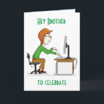 "40th BIRTHDAY FOR MY BROTHER" Card<br><div class="desc">HOPE YOU LIKE THIS COOL CARD. CHANGE IT TO SUIT YOUR NEEDS ON THE INSIDE AND OUTSIDE! THANKS FOR STOPPING BY 1 OF MY 8 STORES!!!</div>