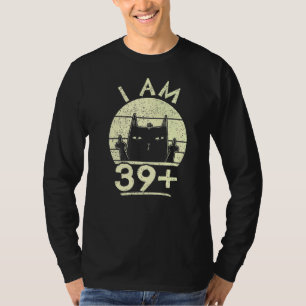 40th Birthday For Women I Am 39 Plus Middle Finger T-Shirt