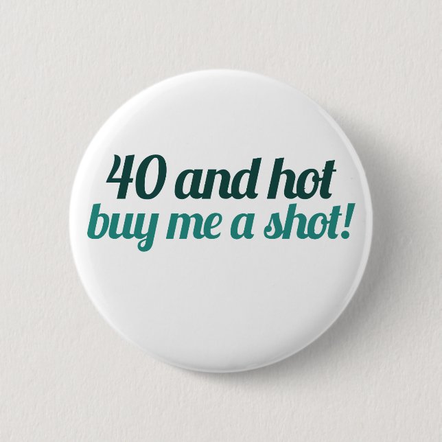 40th birthday FUN 6 Cm Round Badge (Front)