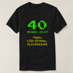 40th Birthday: Fun, 8-Bit Look, Nerdy / Geeky "40" T-Shirt