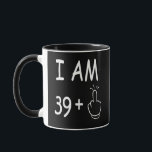 40th Birthday, Funny Birthday Mug<br><div class="desc">Funny Birthday Gift for 40 Year Old</div>