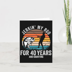 40th Birthday Gift For Fisherman Men Funny Fishing Card